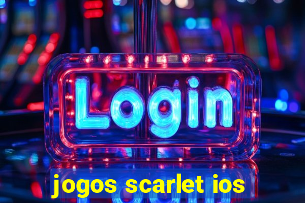 jogos scarlet ios